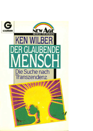 Der glaubende Mensch - Die Suche nach Transzendenz