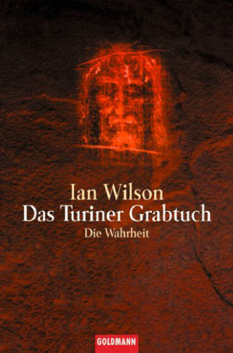 Das Turiner Grabtuch. Die Wahrheit