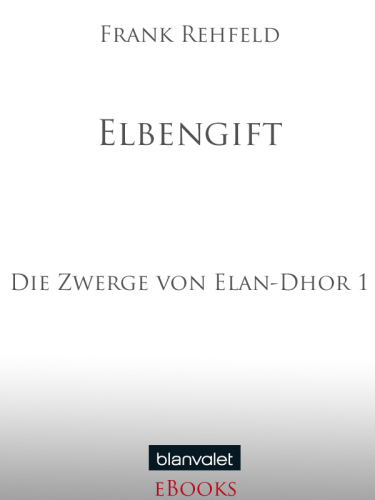 Elbengift (Die Zwerge von Elan-Dhor, Band 1)