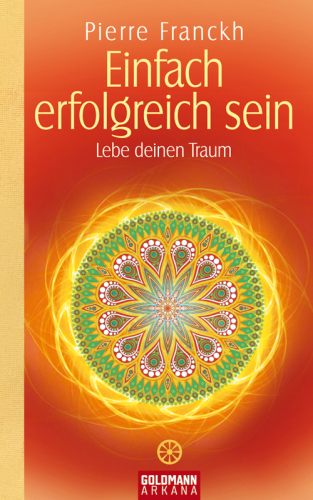 Einfach erfolgreich sein: Lebe deinen Traum