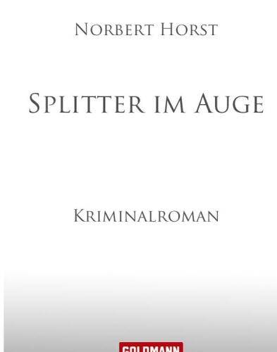 Splitter im Auge. Kriminalroman