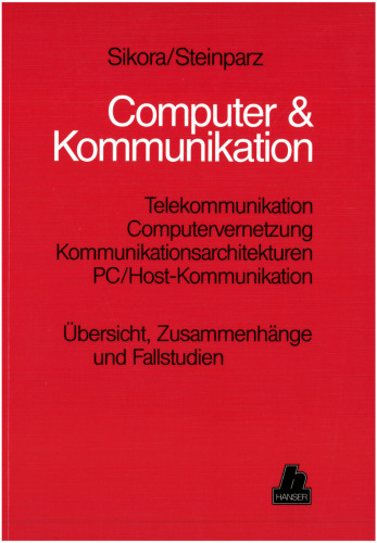Computer & Kommunikation; Telekommunikation Computervernetzung, Kommunikationsarchitekturen, PC/Host-Kommunikation, Übersicht, Zusammenhänge und Fallstudien