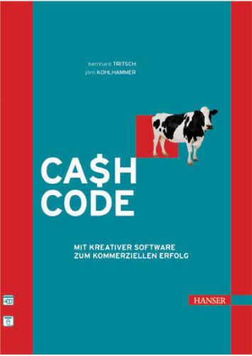 Cash Code. Mit kreativer Software zum kommerziellen Erfolg GERMAN