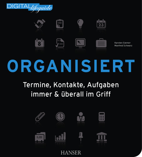 Organisiert: Termine, Kontakte, Aufgaben immer & überall im Griff
