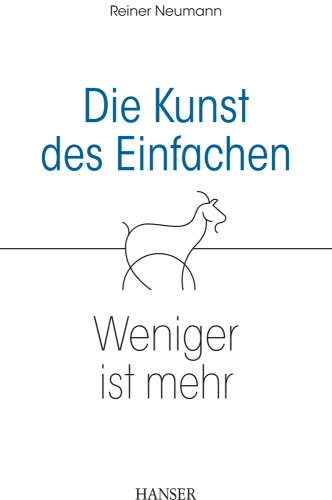 Die Kunst des Einfachen : Weniger ist mehr
