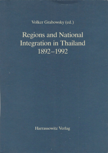Regions and National Integration in Thailand 1892-1992