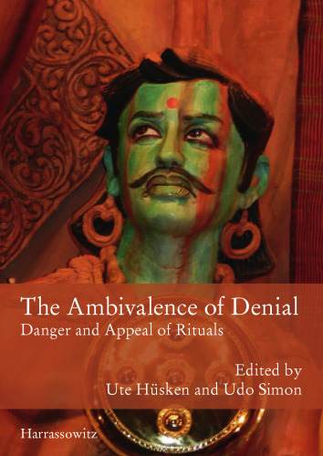 The Ambivalence of Denial: Danger and Appeal of Rituals