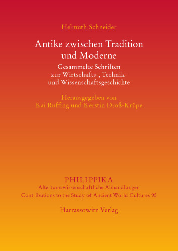 Antike zwischen Tradition und Moderne: Gesammelte Schriften zur Wirtschafts-, Technik- und Wissenschaftsgeschichte
