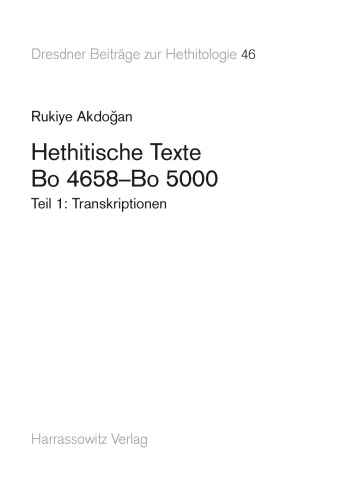 Hethitische Texte: Bo 4658–Bo 5000. Teil 1: Transkriptionen
