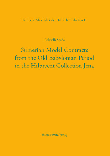 Sumerian Model Contracts from the Old Babylonian Period in the Hilprecht Collection Jena