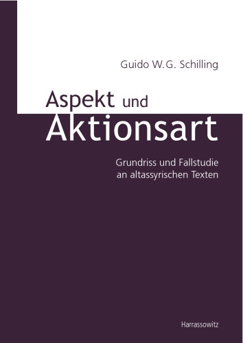 Aspekt und Aktionsart: Grundriss und Fallstudie an altassyrischen Texten