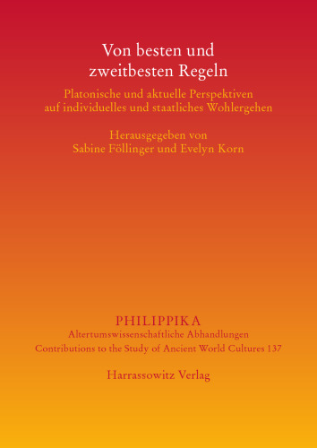 Von besten und zweitbesten Regeln: Platonische und aktuelle Perspektiven auf individuelles und staatliches Wohlergehen
