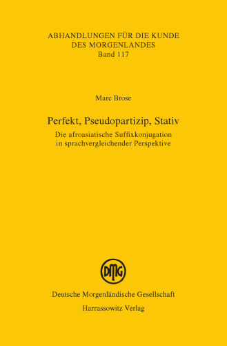 Perfekt, Pseudopartizip, Stativ: Die afroasiatische Suffixkonjugation in sprachvergleichender Perspektive