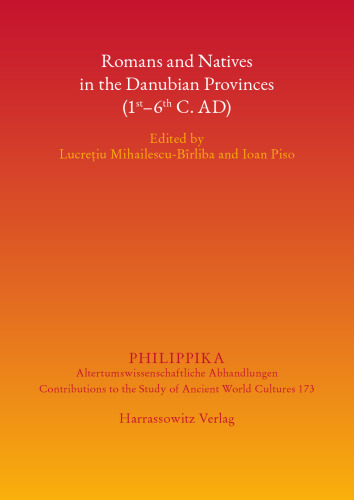 Romans and Natives in the Danubian Provinces (1st-6th C. AD)