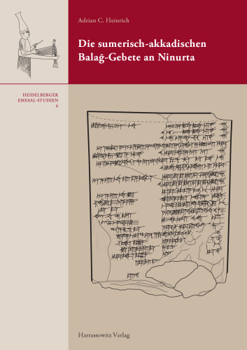 Die sumerisch-akkadischen Balaĝ-Gebete an Ninurta: Edition und Kommentar