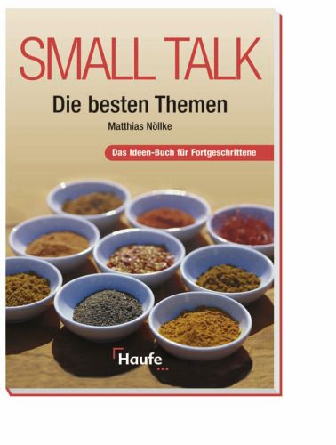Small Talk - Die besten Themen: Das Ideen-Buch für Fortgeschrittene