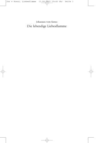 Sämtliche Werke. Vollständige Neuübertragung: Die lebendige Liebesflamme: Vollständige Neuübersetzung. Gesammelte Werke Band 5: BD 5