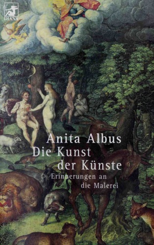 Die Kunst der Künste. Erinnerungen an die Malerei