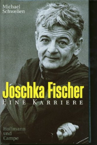 Joschka Fischer: Eine Karriere GERMAN