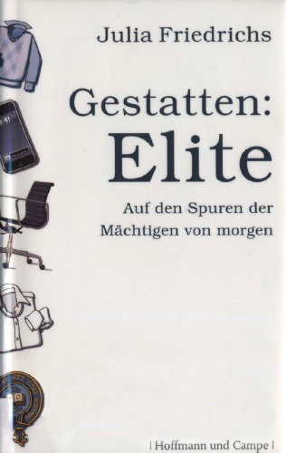 Gestatten: Elite. Auf den Spuren der Machtigen von morgen
