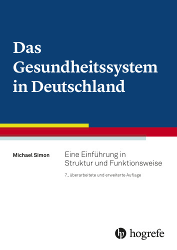 Das Gesundheitssystem in Deutschland: Eine Einführung in Struktur und Funktionsweise