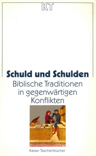 Schuld und Schulden. Biblische Traditionen in gegenwärtigen Konflikten