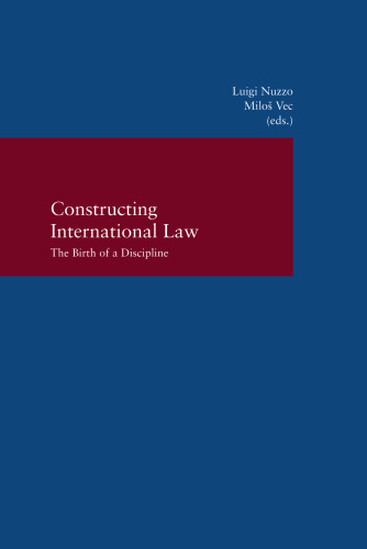 Constructing International Law: The Birth of a Discipline