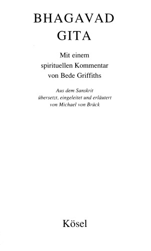 Bhagavad Gita: Mit einem spirituellen Kommentar von Bede Griffiths
