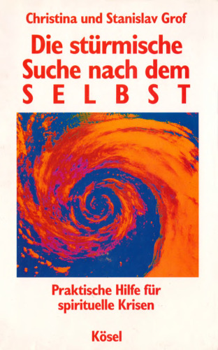 Die stürmische Suche nach dem Selbst - Praktische Hilfe für spirituelle Krisen