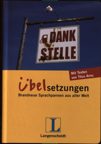 Langenscheidt Dankstelle- Übelsetzungen: Brandneue Sprachpannen aus aller Welt