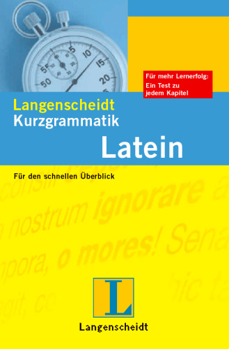 Langenscheidt Kurzgrammatik Latein: Fur den schnellen Uberblick