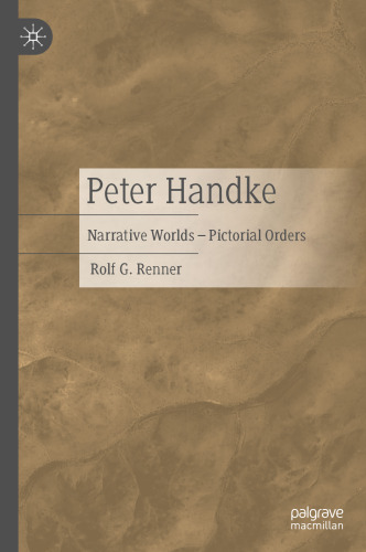 Peter Handke: Narrative Worlds – Pictorial Orders