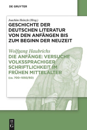 Die Anfänge: Versuche volkssprachiger Schriftlichkeit im frühen Mittelalter: (ca. 700-1050/60)