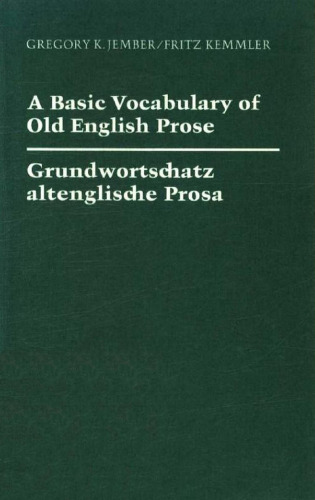 A Basic Vocabulary of Old English Prose = Grundwortschatz altenglische Prosa