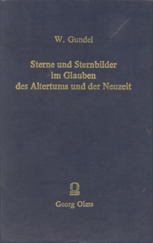 Sterne und Sternbilder im Glauben des Altertums und der Neuzeit