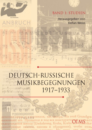 Deutsch-russische Musikbegegnungen 1917-1933. Band 1: Studien