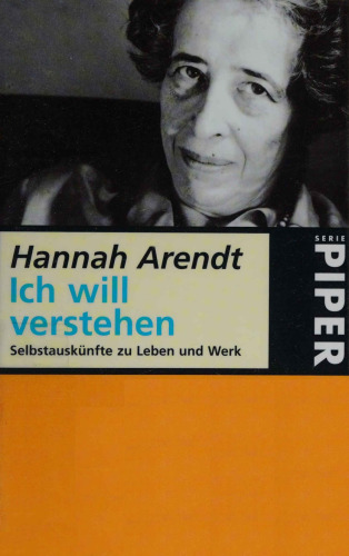Ich will verstehen: Selbstauskünfte zu Leben und Werk
