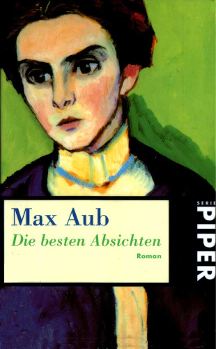 Die besten Absichten: Roman