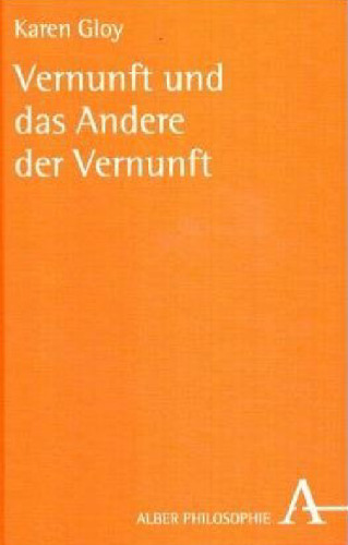 Vernunft und das Andere der Vernunft (Alber-Reihe Philosophie)