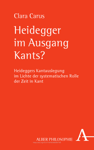 Heidegger Im Ausgang Kants?: Heideggers Kantauslegung Im Lichte Der Systematischen Rolle Der Zeit in Kant (Alber-reihe Philosophie) (German Edition)