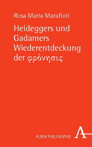 Heideggers Und Gadamers Wiederentdeckung Der Fronhsis (Alber-reihe Philosophie) (German Edition)