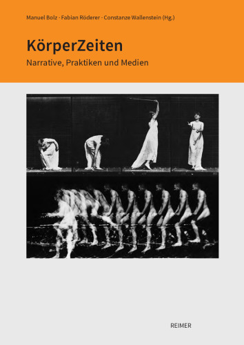 KörperZeiten: Narrative, Praktiken und Medien