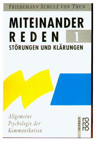 Miteinander reden, Band 1: Störungen und Klärungen - Psychologie der zwischenmenschlichen Kommunikation