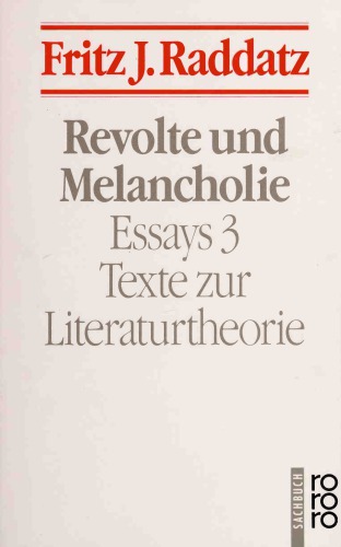 Revolte und Melancholie. Texte zur Literaturtheorie