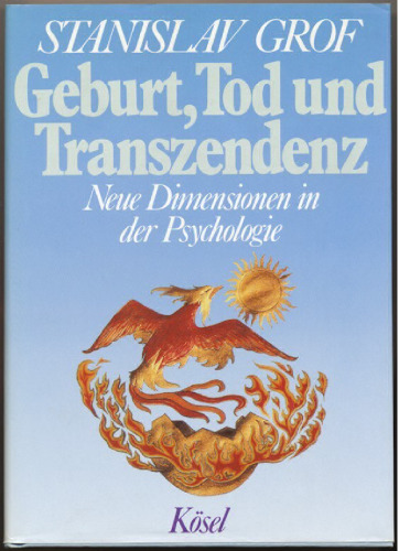 Geburt, Tod und Transzendenz - Neue Dimensionen in der Psychologie