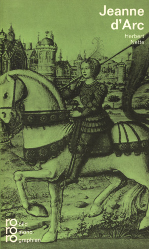 Jeanne d'Arc mit Selbstzeugnissen und Bilddokumenten