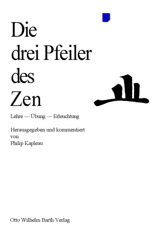 Die drei Pfeiler des Zen. Lehre, Übung, Erleuchtung GERMAN