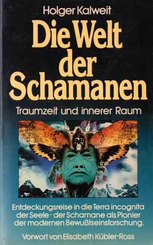 Die Welt der Schamanen: Traumzeit und innerer Raum