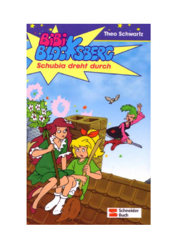 Bibi Blocksberg, Bd.19, Schubia dreht durch.