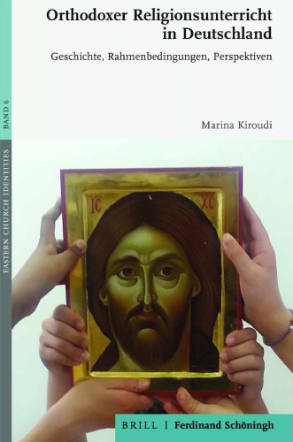Orthodoxer Religionsunterricht in Deutschland: Geschichte, Rahmenbedingungen, Perspektiven